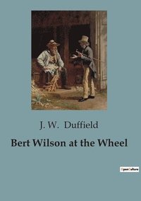 bokomslag Bert Wilson at the Wheel