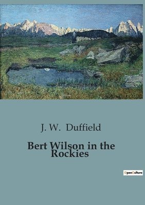 Bert Wilson in the Rockies 1