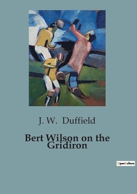 Bert Wilson on the Gridiron