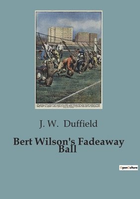 Bert Wilson's Fadeaway Ball 1