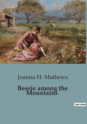 Bessie among the Mountains 1