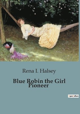 bokomslag Blue Robin the Girl Pioneer