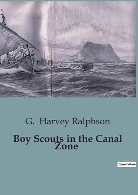 bokomslag Boy Scouts in the Canal Zone