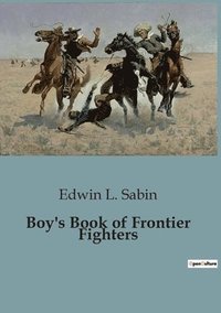 bokomslag Boy's Book of Frontier Fighters