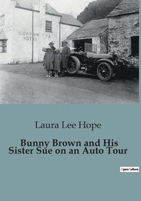 bokomslag Bunny Brown and His Sister Sue on an Auto Tour