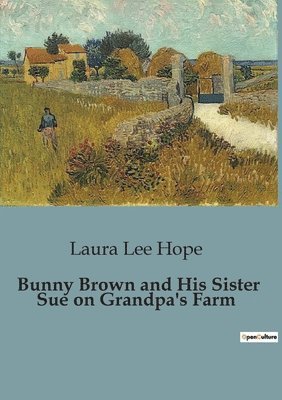bokomslag Bunny Brown and His Sister Sue on Grandpa's Farm