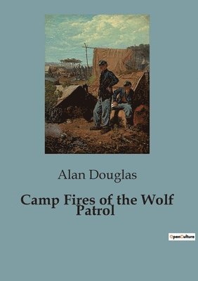 bokomslag Camp Fires of the Wolf Patrol