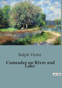 bokomslag Comrades on River and Lake