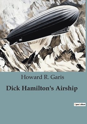 Howard R Garis, Howard R. Garis - Dick Hamilton's Airship, Häftad