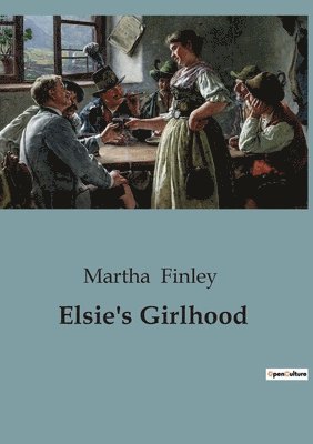 bokomslag Elsie's Girlhood