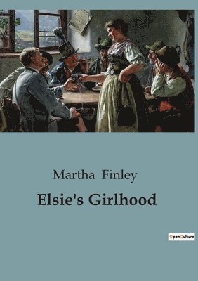 Elsie's Girlhood