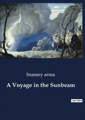 Brassey Anna, brassey anna - Voyage in the Sunbeam, Häftad