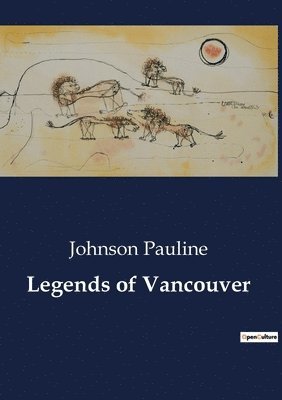 Legends of Vancouver 1