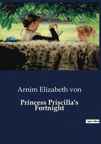 bokomslag Princess Priscilla's Fortnight