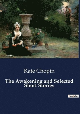 Awakening and Selected Short Stories