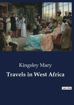 Travels in West Africa 1