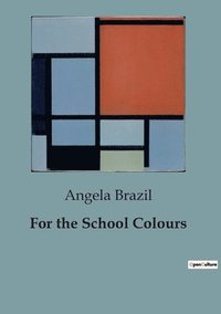 bokomslag For the School Colours