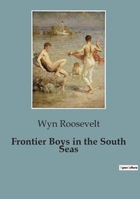 bokomslag Frontier Boys in the South Seas