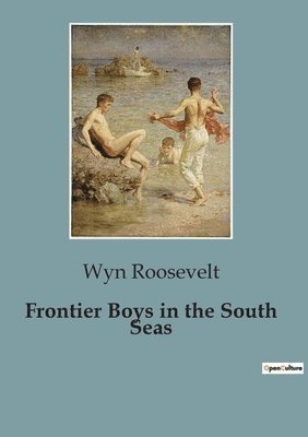 Frontier Boys in the South Seas 1