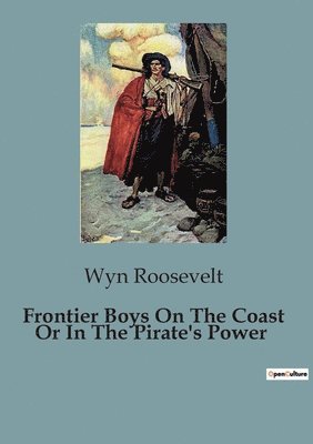 Frontier Boys On The Coast Or In The Pirate's Power 1