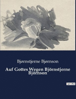 Auf Gottes Wegen Bjoernstjerne Bjoernson 1