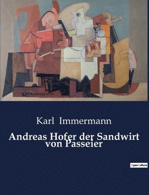 Andreas Hofer der Sandwirt von Passeier