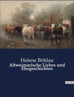bokomslag Altweimarische Liebes und Ehegeschichten