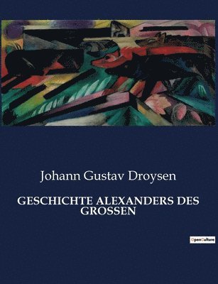 Geschichte Alexanders Des Grossen 1