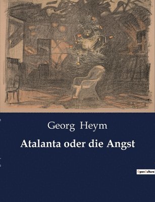 Georg Heym - Atalanta oder die Angst, Häftad