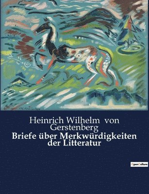 Briefe uber Merkwurdigkeiten der Litteratur 1