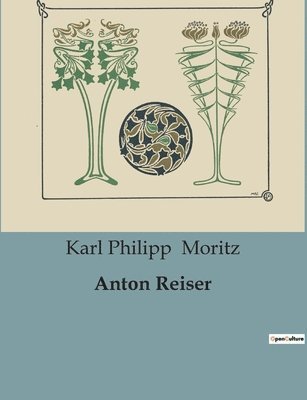 Karl Philipp Moritz - Anton Reiser, Häftad