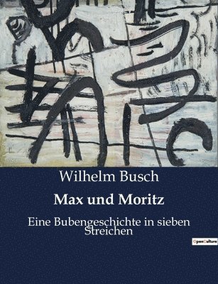 Wilhelm Busch - Max und Moritz, Häftad
