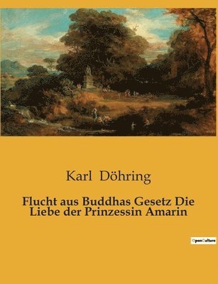 bokomslag Flucht aus Buddhas Gesetz Die Liebe der Prinzessin Amarin