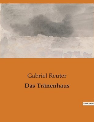 Das Tranenhaus 1