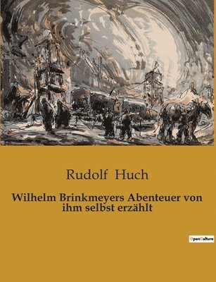 bokomslag Wilhelm Brinkmeyers Abenteuer von ihm selbst erzahlt