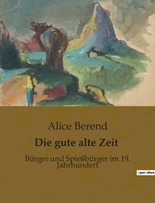 bokomslag gute alte Zeit