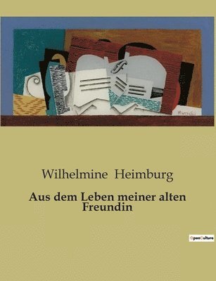 Aus dem Leben meiner alten Freundin