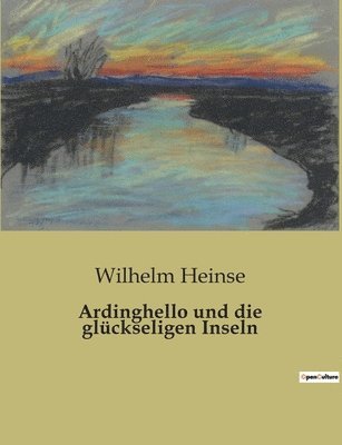 Ardinghello und die gluckseligen Inseln 1