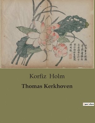 Korfiz Holm - Thomas Kerkhoven, Häftad