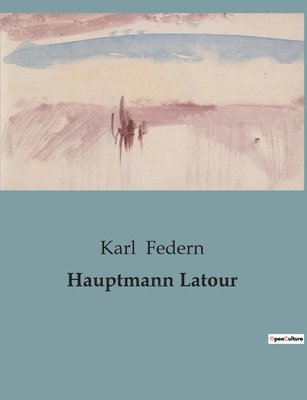 Karl Federn - Hauptmann Latour, Häftad