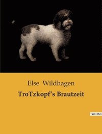 bokomslag TroTzkopf's Brautzeit