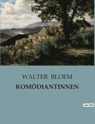 Walter Bloem, WALTER BLOEM - Komödiantinnen, Häftad