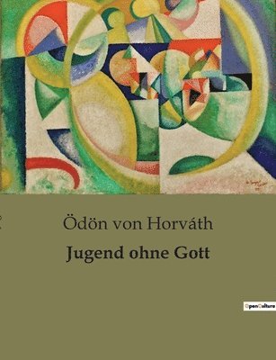 Ödön Von Horváth - Jugend ohne Gott, Häftad