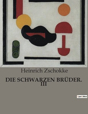 bokomslag Die Schwarzen Bruder. III