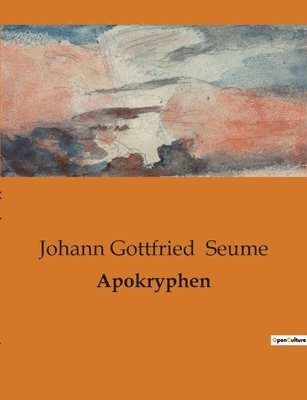 Johann Gottfried Seume - Apokryphen, Häftad