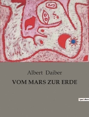 Albert Daiber - Vom Mars Zur Erde, Häftad