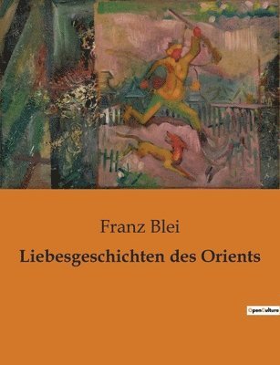 Liebesgeschichten des Orients 1