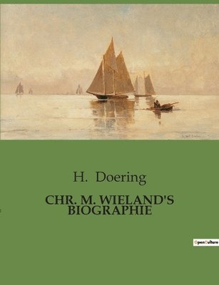 Heinrich Döring - Chr. M. Wieland's Biographie, Häftad