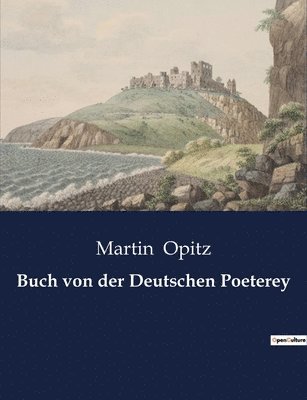 Buch von der Deutschen Poeterey 1