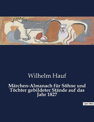 Marchen-Almanach fur Soehne und Toechter gebildeter Stande auf das Jahr 1827 1
